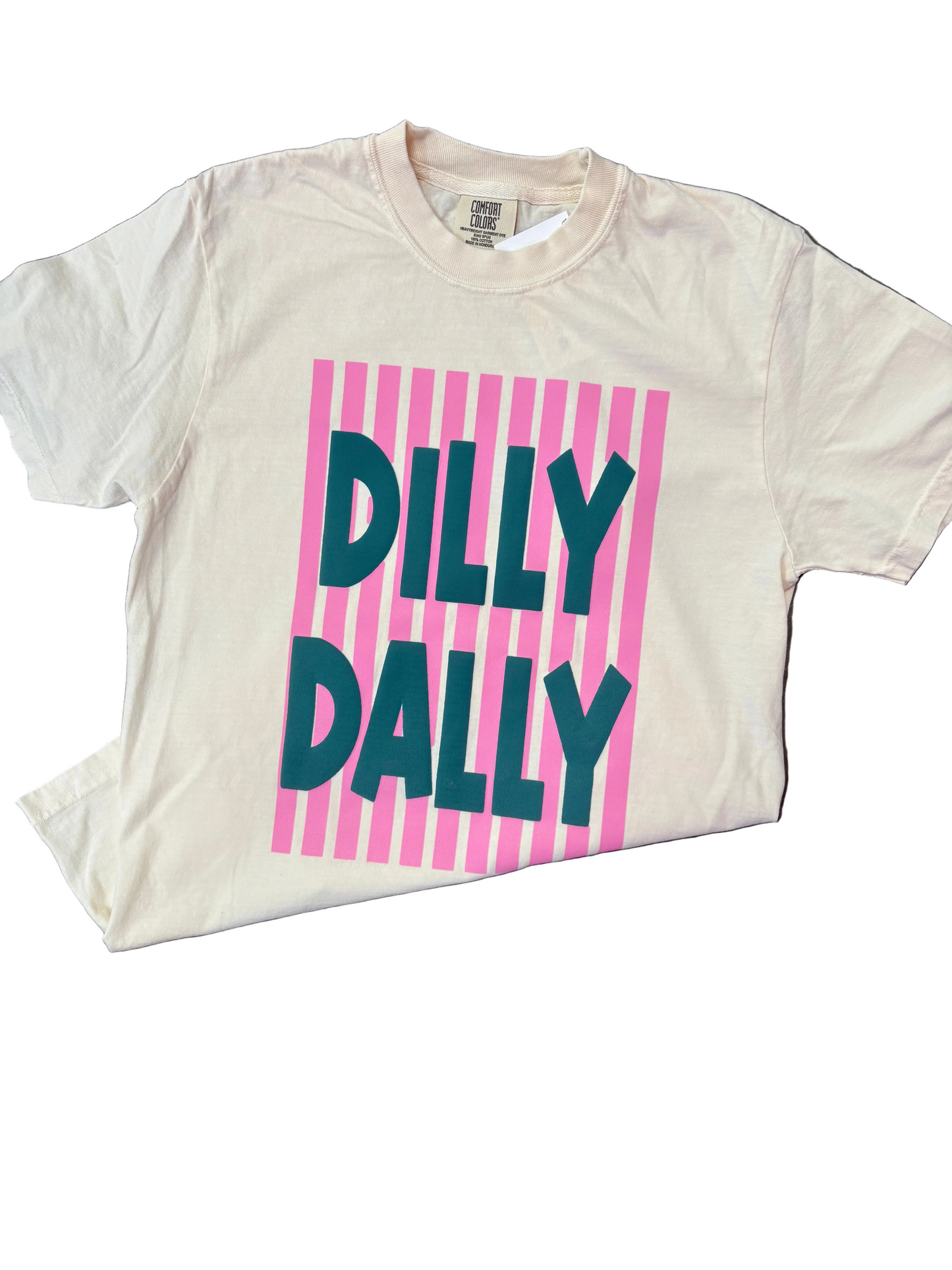“DILLY DALLY” tee shirt